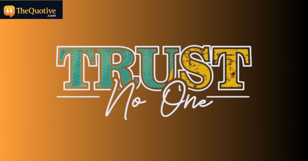can't trust no one quotes