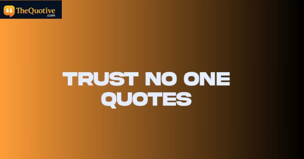 don't trust no one quotes
