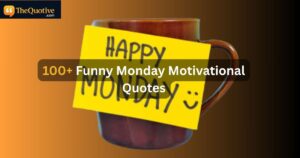 100+ Funny Monday Motivation Quotes: To Start Your Week Quotes