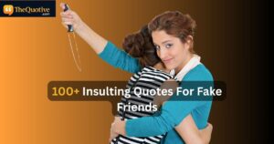 100+ Insulting Quotes for Fake Friends: That Betrayed You Quotes