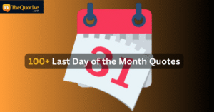 100 + Last Day of the Month Quotes: For Every Mood and Style Quotes