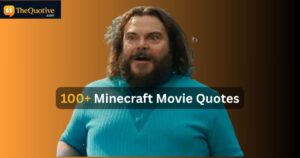 100+ Minecraft Movie Quotes: Funny and Positive Quotes