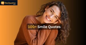100+ Smile Quotes: To Bring You Some Happiness Quotes