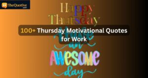 Thursday Motivational Quotes for Work: Motivate Your Morning and Day Quotes