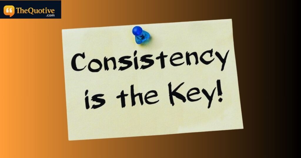 Consistency quotes for success