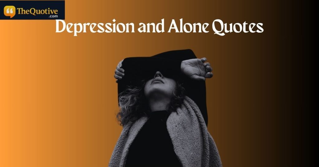 Depression and Alone Quotes