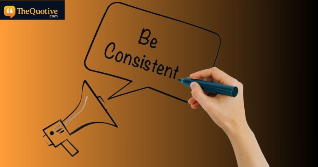 effort and consistency quotes