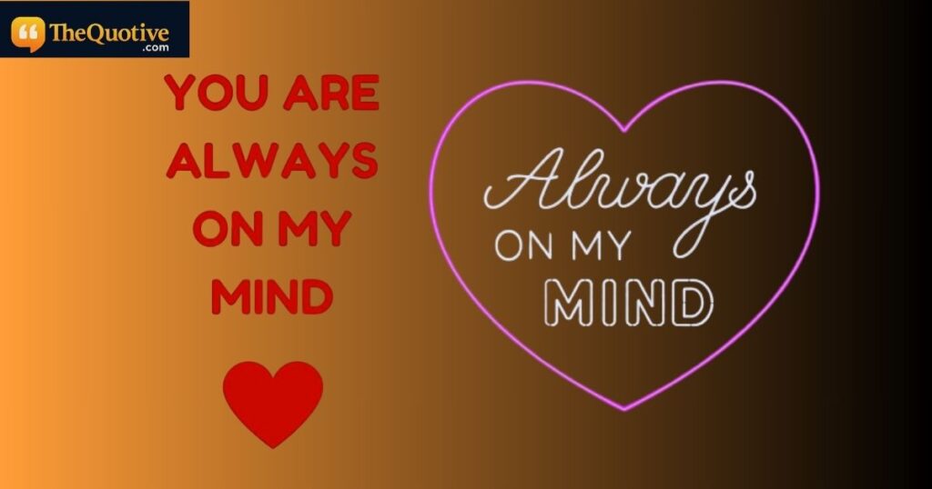 you are always on my mind quotes
