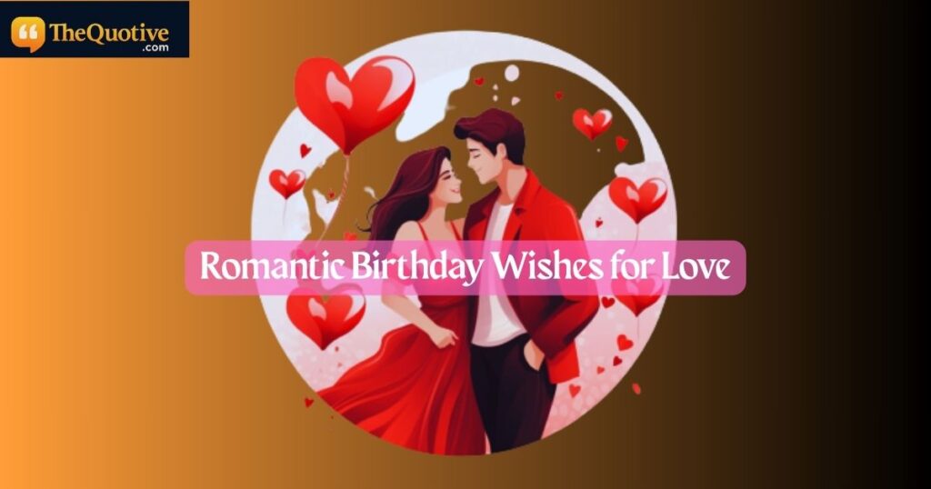 Romantic Birthday Wishes for Love