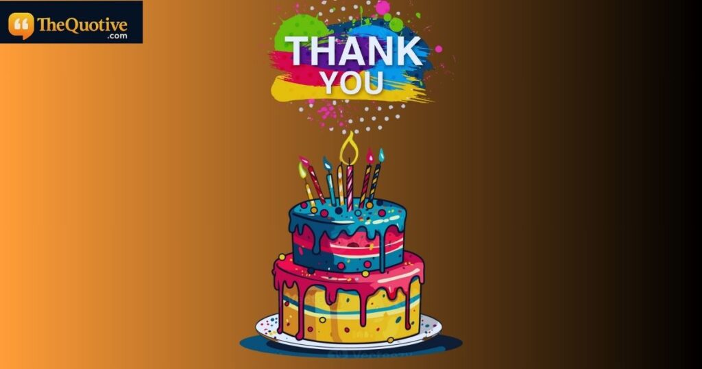 Thank You Messages For Birthday Wishes